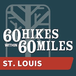 60 Hikes Within 60 Miles: St. Louis